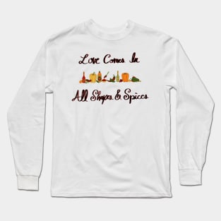 Peppers & Hot Sauce - Love Comes In All Shapes & Sizes Long Sleeve T-Shirt